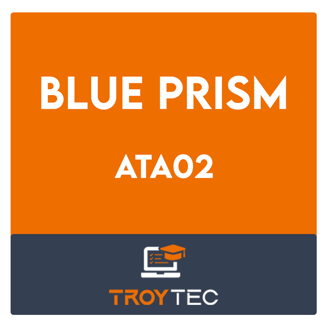 ATA02-Designing a Blue Prism (Version 6.0) Environment (EN) Exam