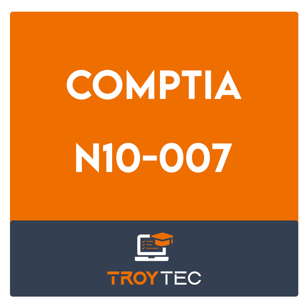 N10-007-CompTIA Network+ Certification Exam