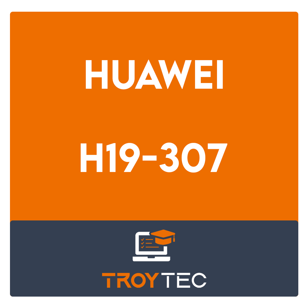 H19-307-HCPA-Server (Huawei Certified Pre-sales Associate-Server) Exam