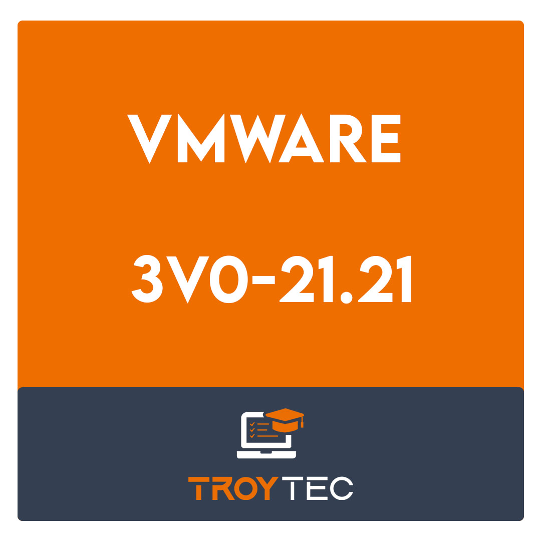 3V0-21.21-Advanced Design VMware vSphere 7.x Exam