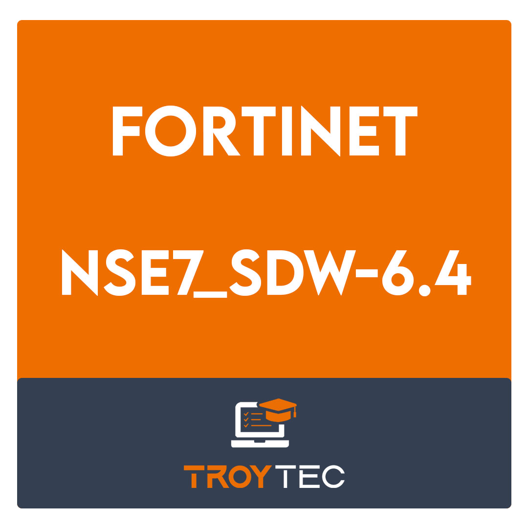 NSE7_SDW-6.4-Fortinet NSE 7 - SD-WAN 6.4 Exam