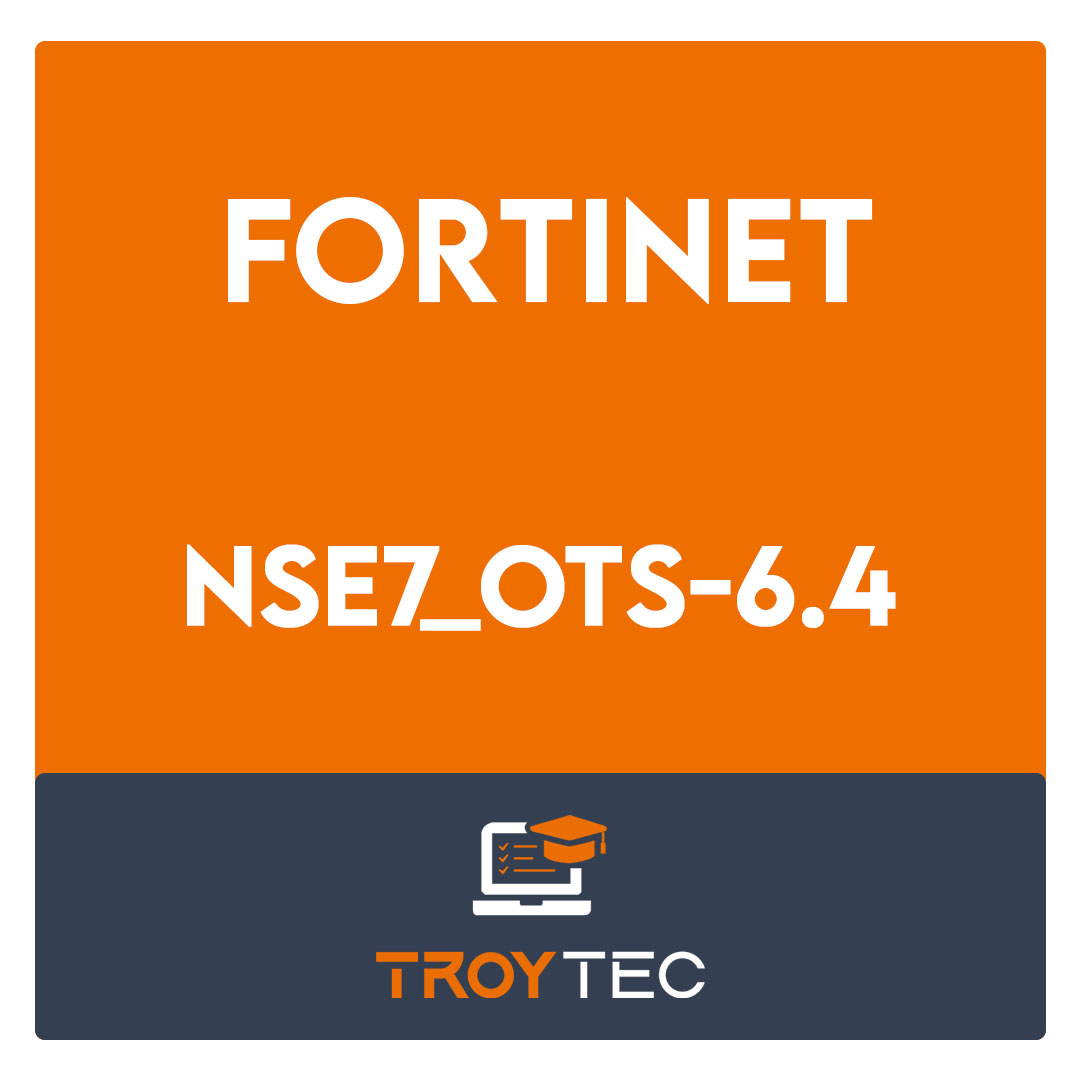 NSE7_OTS-6.4-Fortinet NSE 7 - OT Security 6.4 Exam