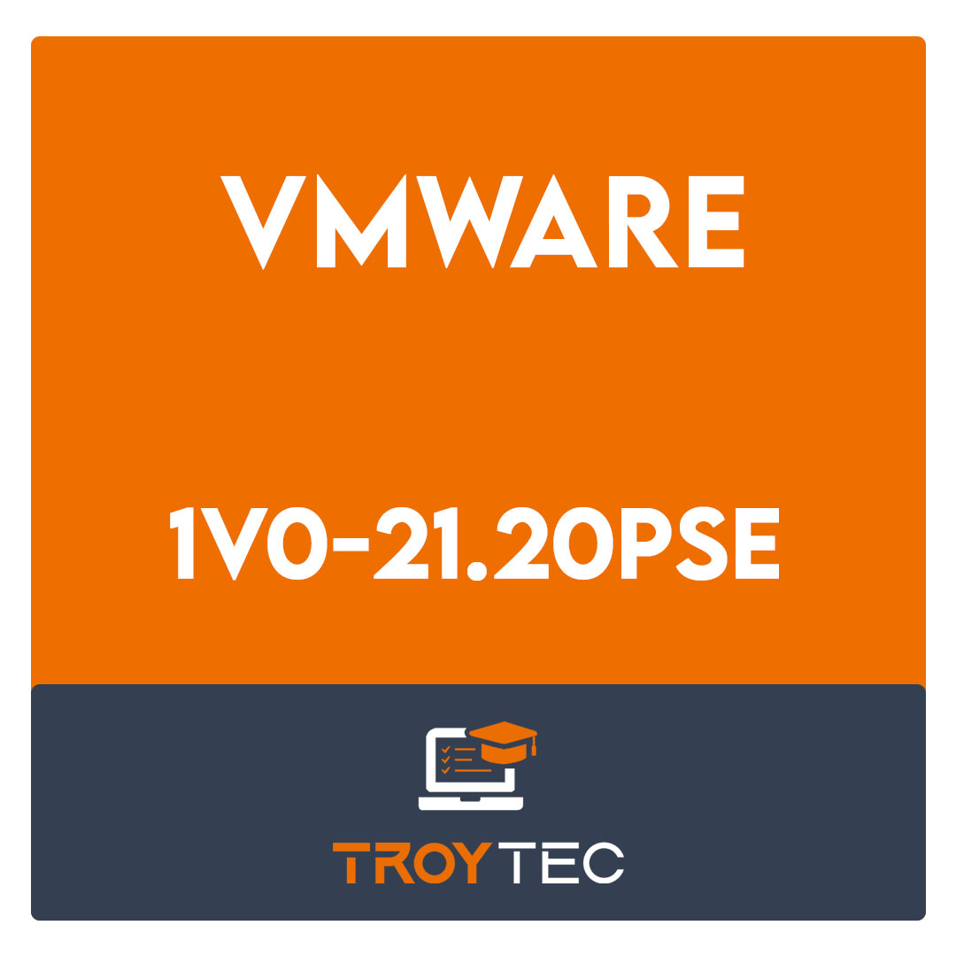 1V0-21.20PSE-VMware Associate VMware Data Center Virtualization Exam