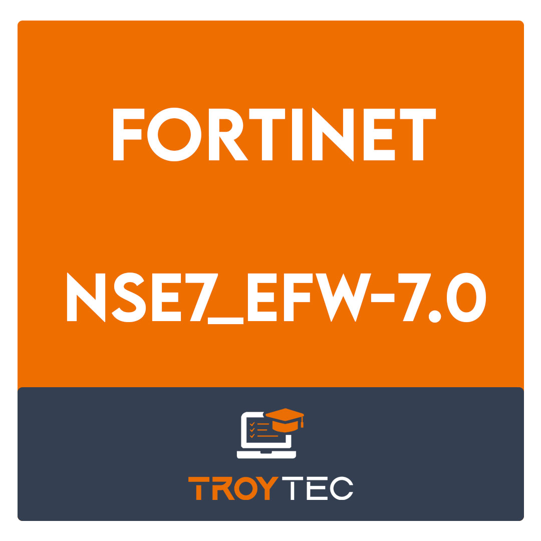 NSE7_EFW-7.0-Fortinet NSE 7 - Enterprise Firewall 7.0 Exam