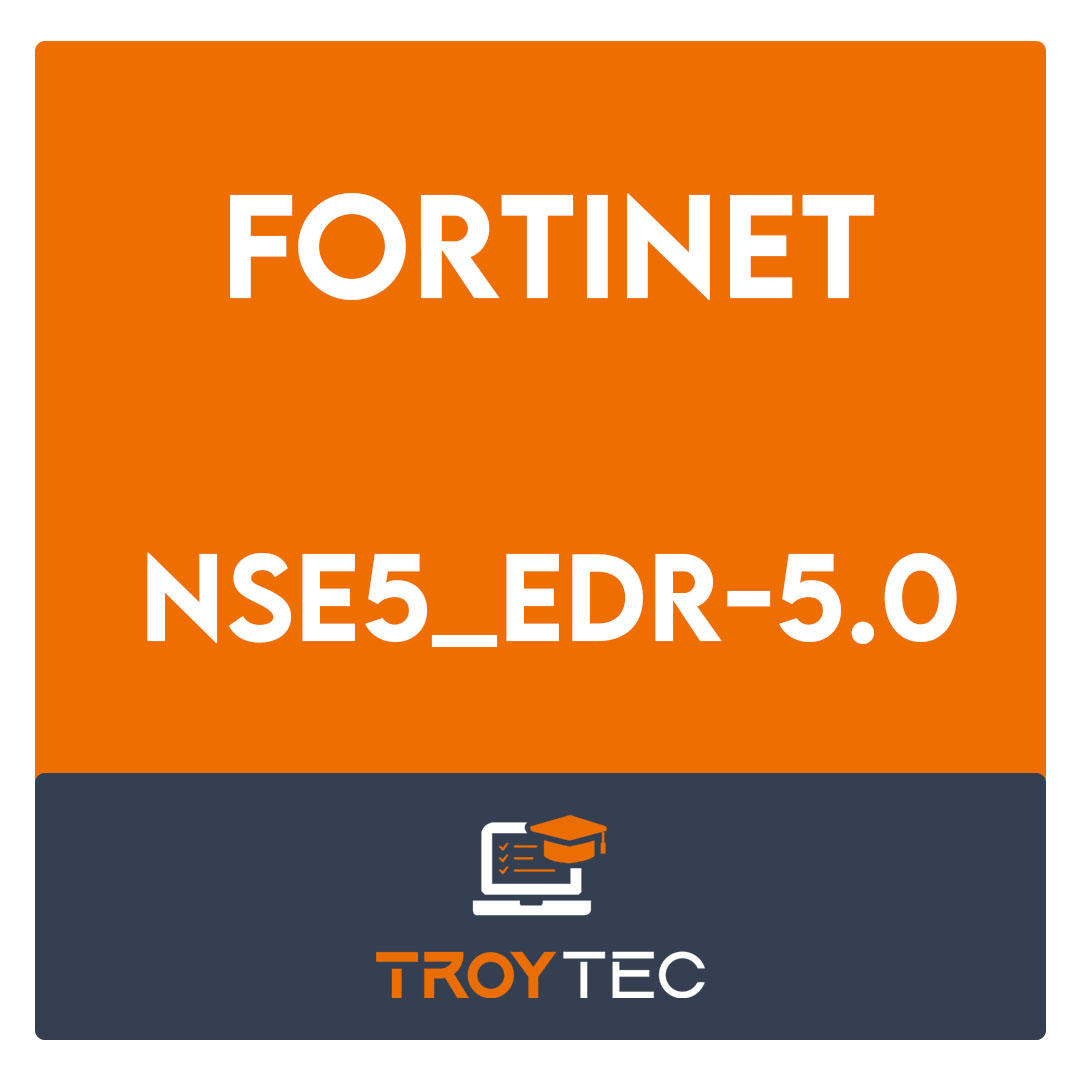 NSE5_EDR-5.0-Fortinet NSE 5 - FortiEDR 5.0 Exam