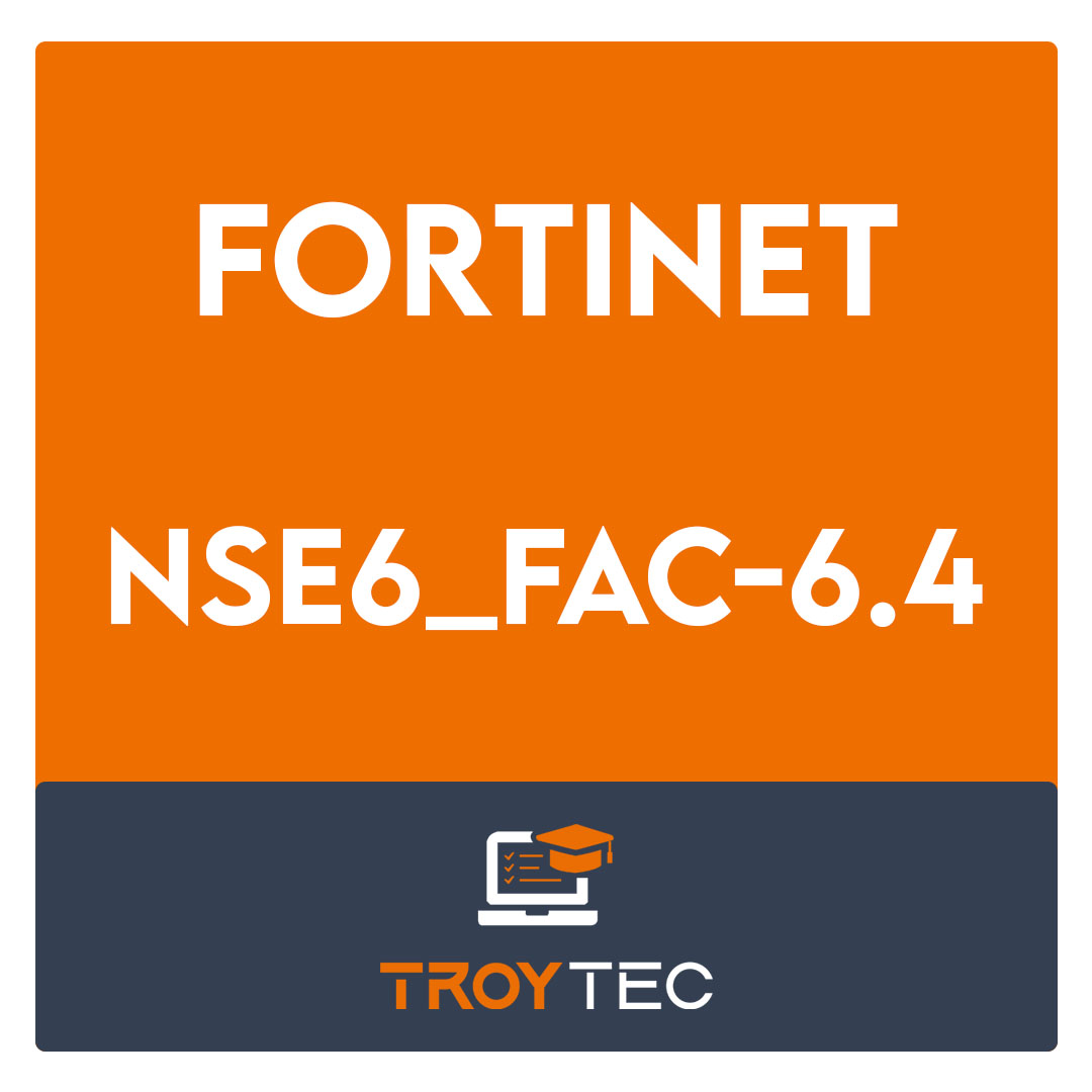 NSE6_FAC-6.4-Fortinet NSE 6 - FortiAuthenticator 6.4 Exam