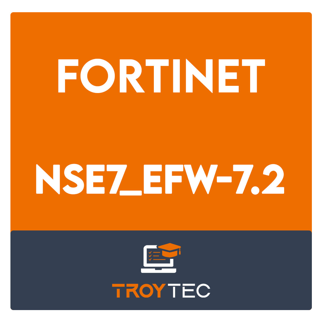 NSE7_EFW-7.2-Fortinet NSE 7 - Enterprise Firewall 7.2 Exam
