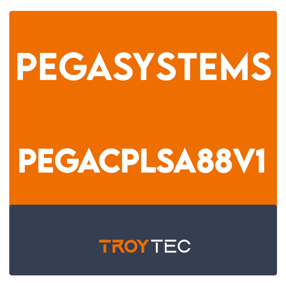 PEGACPLSA88V1-Certified Pega Lead System Architecture 8.8 Exam