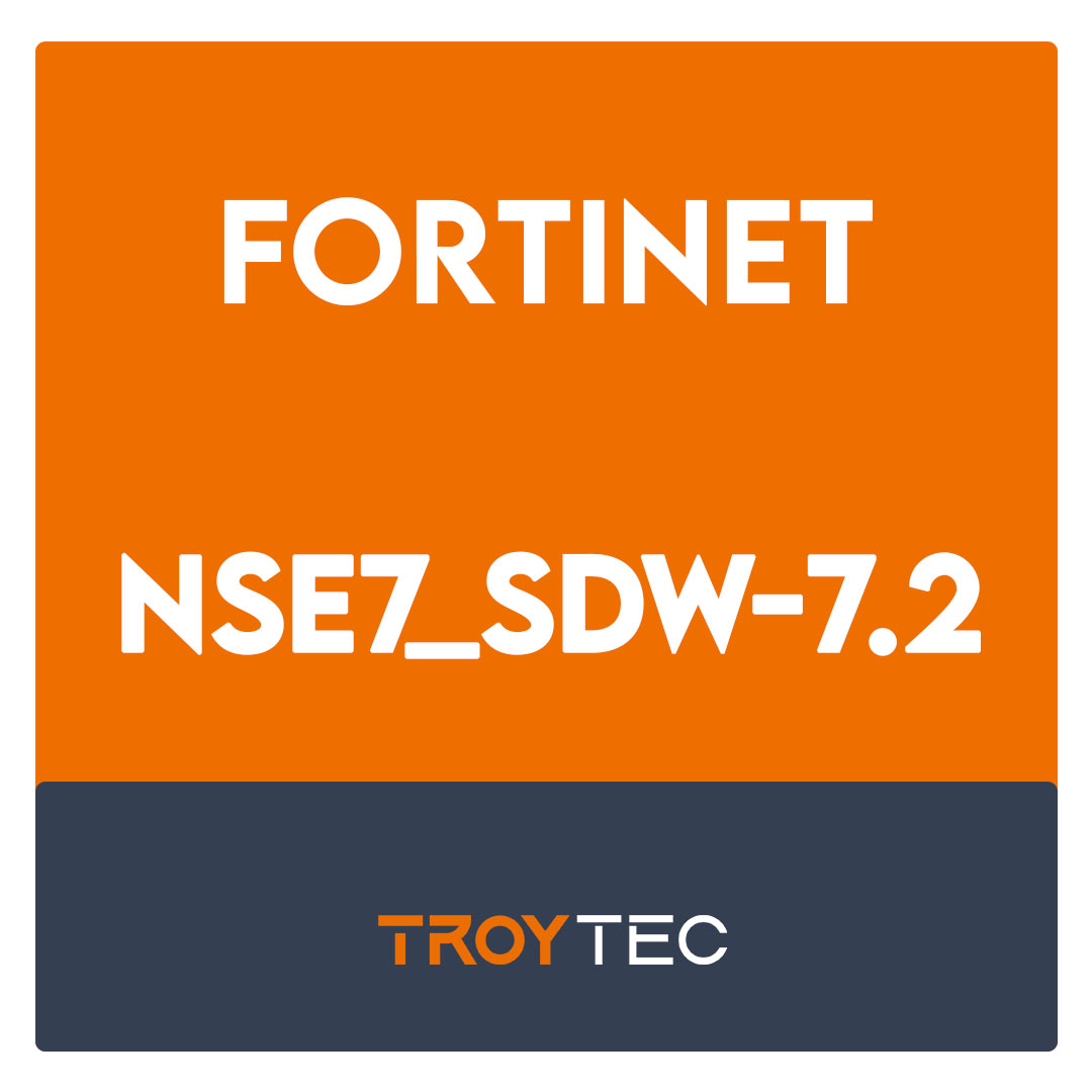 NSE7_SDW-7.2-Fortinet NSE 7 - SD-WAN 7.2 Exam