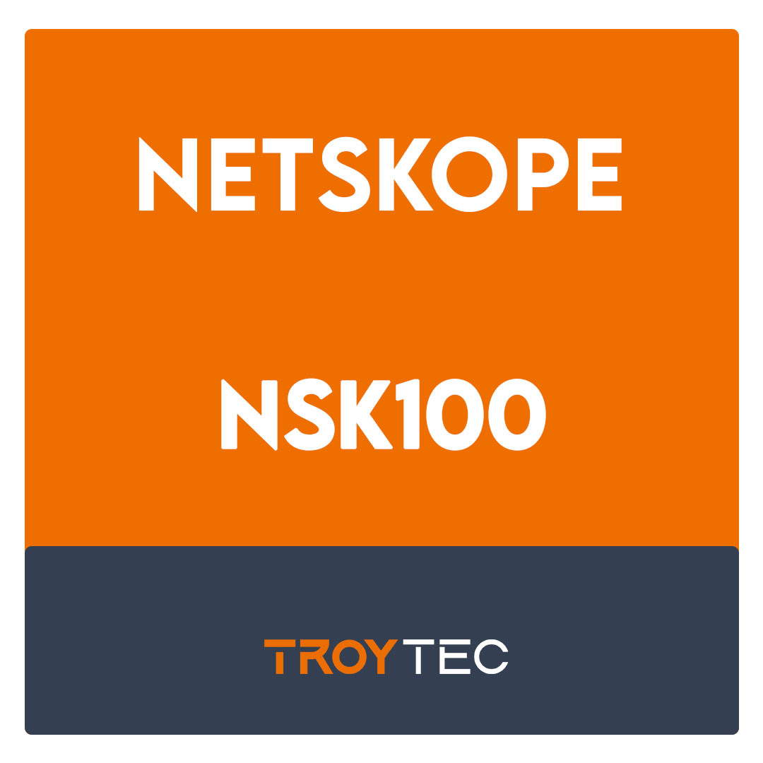 NSK100-Netskope Certified Cloud Security Administrator Exam
