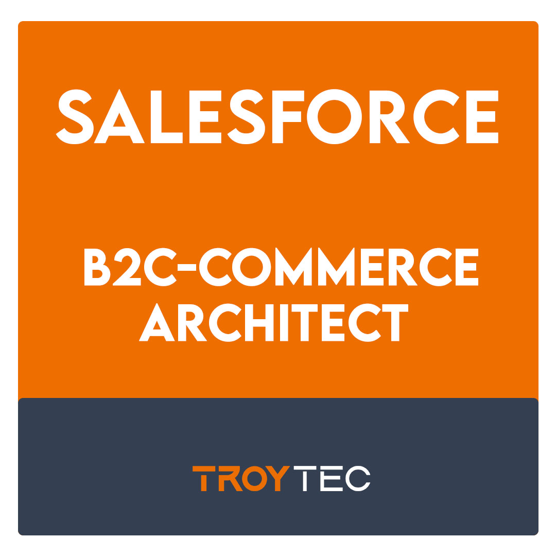 B2C-Commerce-Architect-Salesforce Certified B2C Commerce Architect Exam
