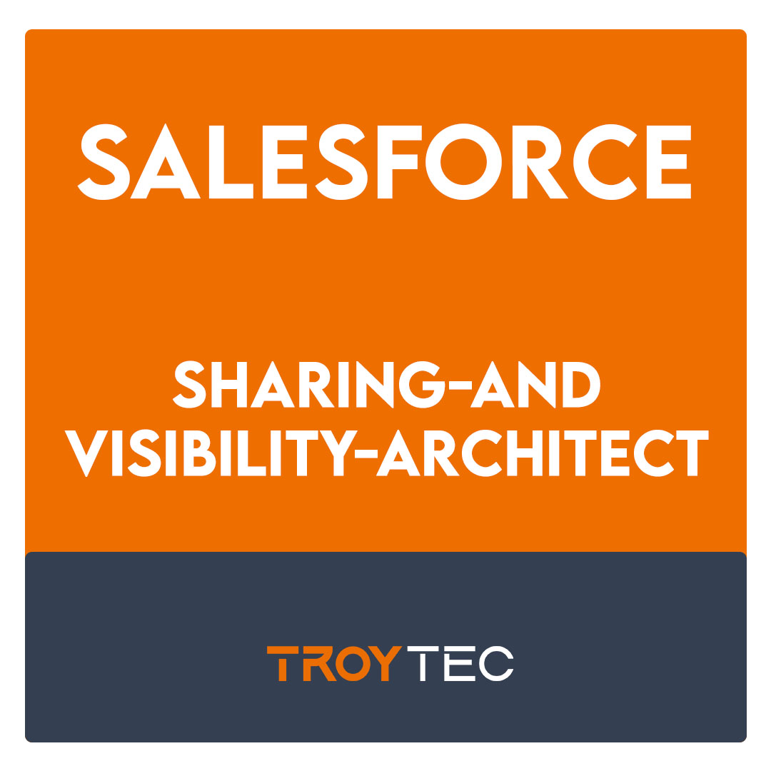 Sharing-and-Visibility-Architect-Salesforce Certified Sharing and Visibility Architect Exam