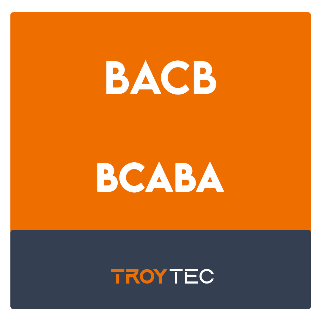 BCaBA-Board Certified Assistant Behavior Analyst Exam