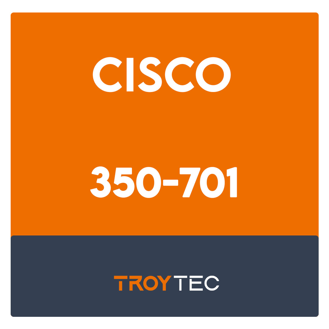 350-701-Implementing and Operating Cisco Security Core Technologies Exam
