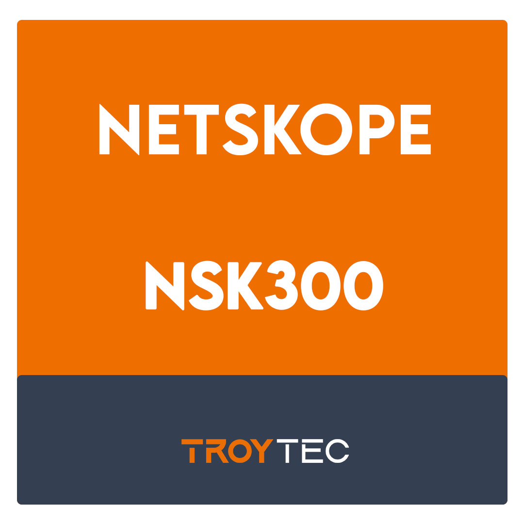 NSK300-Netskope Certified Cloud Security Architect Exam